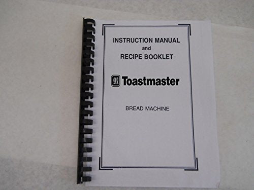 Instruction Manual For Toastmaster Bread Machine Maker Instruction Manual (Model: 408529) Reprint