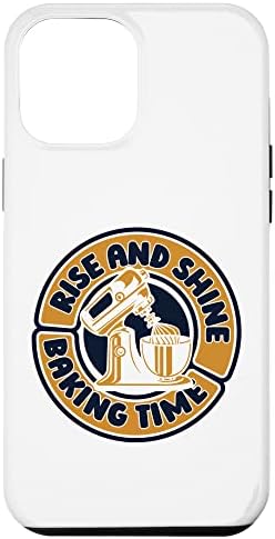  IPhone 12/12 Pro Rise And Shine Baking Time Baker Bread Expert Bakery Case