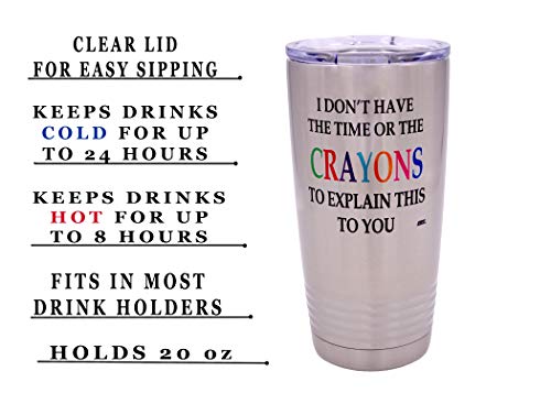  Funny Travel Tumbler Mug - I Don't Have The Time Or The Crayons To Explain This To You Mug, Work Gift For Boss, Manager Or Supervisor, Large 20 Ounce Travel Mug With Lid