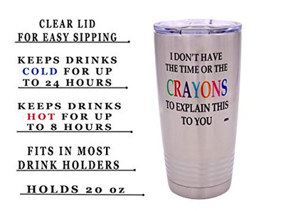  Funny Travel Tumbler Mug - I Don't Have The Time Or The Crayons To Explain This To You Mug, Work Gift For Boss, Manager Or Supervisor, Large 20 Ounce Travel Mug With Lid