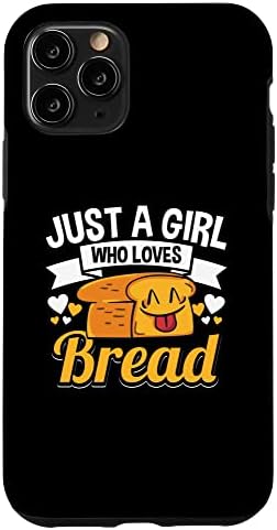  IPhone 11 Just A Girl Who Loves Bread Breadmaker Baker Funny Baking Case