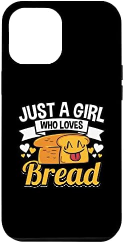  IPhone 11 Just A Girl Who Loves Bread Breadmaker Baker Funny Baking Case