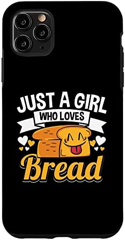  IPhone 11 Just A Girl Who Loves Bread Breadmaker Baker Funny Baking Case