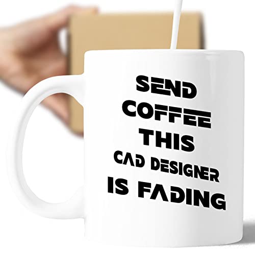  Coffee Mug Funny Cad Designer Cad Designer Present For Cad Designer Send Coffee This Cad Designer Is Fading 012624
