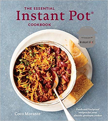  By Coco Moranteand - The Essential Instant Pot Cookbook: Fresh And Foolproof Recipes For Your Electric Pressure Cooker (Hardcover) Ten Speed Press (August 29, 2017) - [Bargain Books]