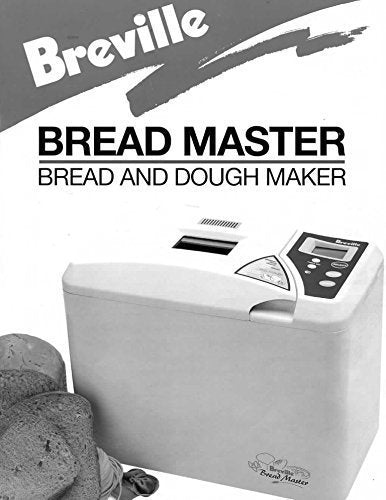  Instruction Manual For Breville Bread Machine Maker Instruction Manual (Model: BBM800XL) Reprint